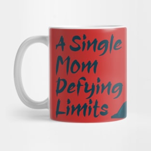 Single Mom Defying Limits Mug